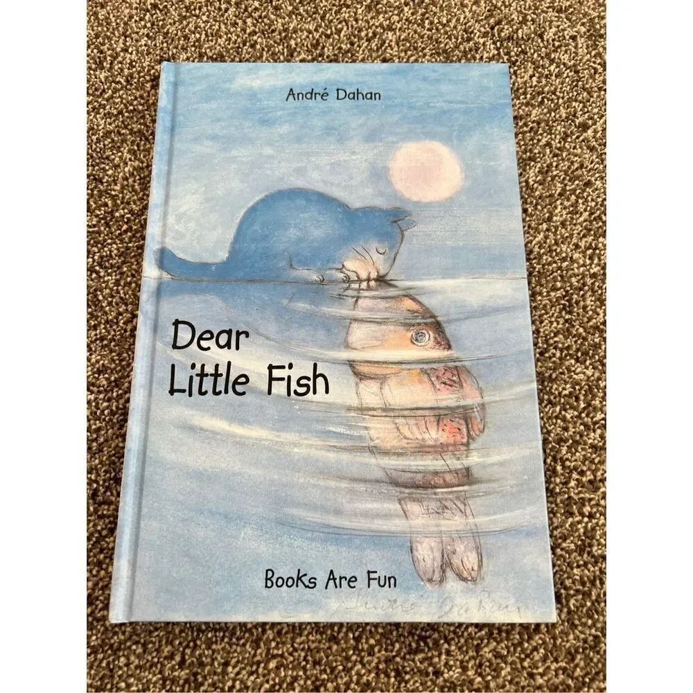 Dear little fish by Andre Dahan hardback